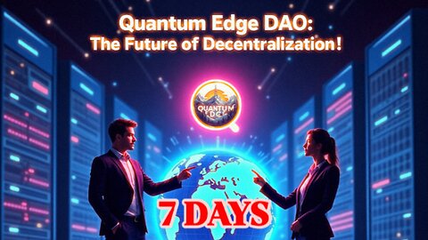 Quantum Edge DAO: The Decentralized Revolution | Big Announcement in 7 Days!