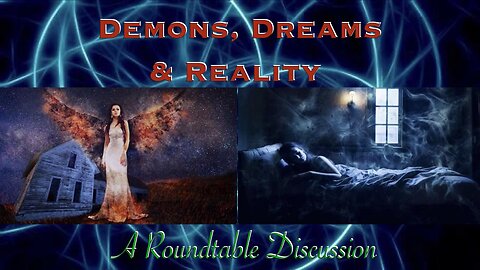 Demons, Dreams & Reality