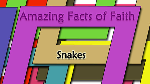 Amazing Facts Of Faith ~ Snakes