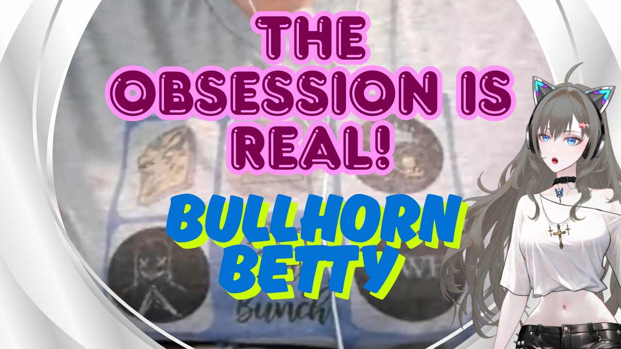 Bullhorn Betty Obsessed Much? - The Shady Bunch? 👀💃