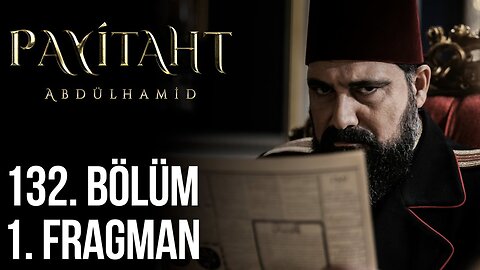 Avance 1 Capítulo 132 - Payitaht Abdulhamid