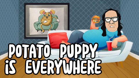 Potato Puppy is Everywhere!