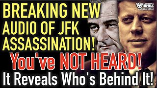 BREAKING NEW Audio Of JFK Assassination—You’ve NOT Heard & It Reveals Who Was Behind It!