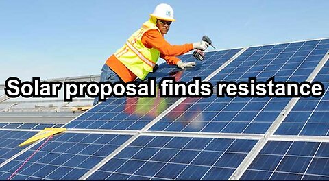 Solar proposal finds resistance