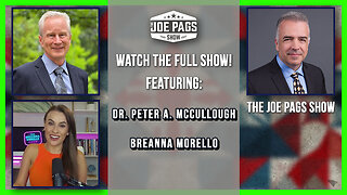 The Joe Pags Show 1-23-25 | Interview Breanna Morello | Interview Dr Peter McCullough