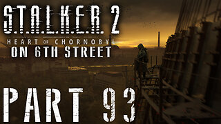 Stalker 2: Heart of Chornobyl on 6th Street Part 93