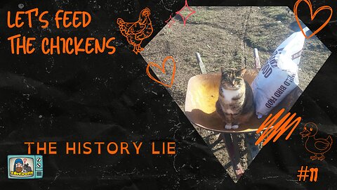 The History Lie | Let's Feed the Chickens | E11