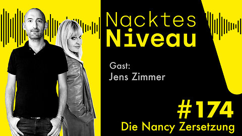Nacktes Niveau #174 – Die Nancy Zersetzung