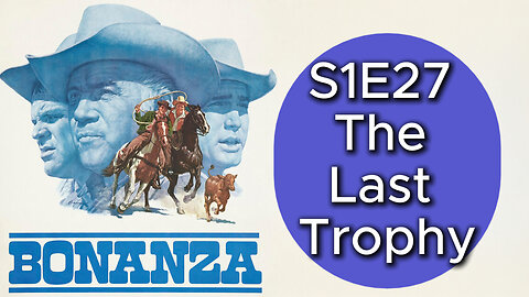 Bonanza S1E27 The Last Trophy