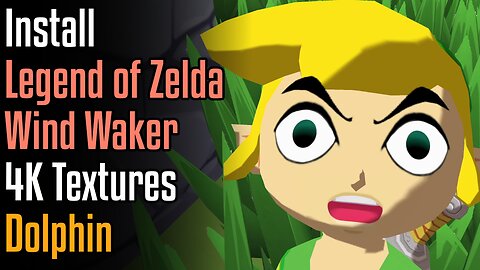 How to Install Wind Waker 4K Textures in Dolphin GameCube Emulator