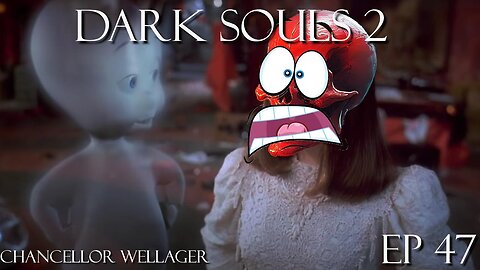 Dark Souls 2 Ep 47: Chancellor Wellager