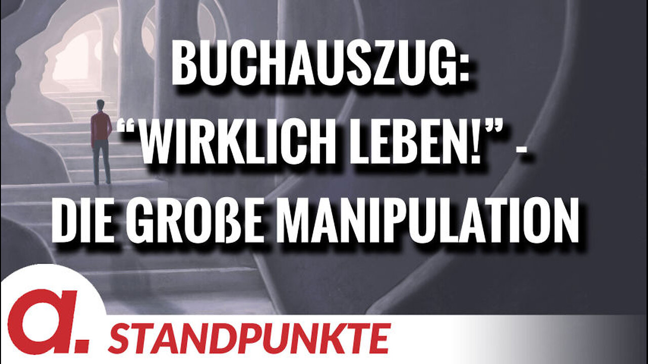 Buchauszug: “Wirklich leben!” - Die große Manipulation I Von Jens Lehrich