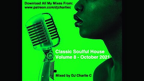 Soulful House Classics Vol 8 ! Oct 2021 DJ Charlie C