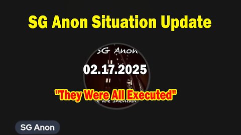 SG Anon & James Grundvig Situation Update Feb 17: "They Were All Executed"