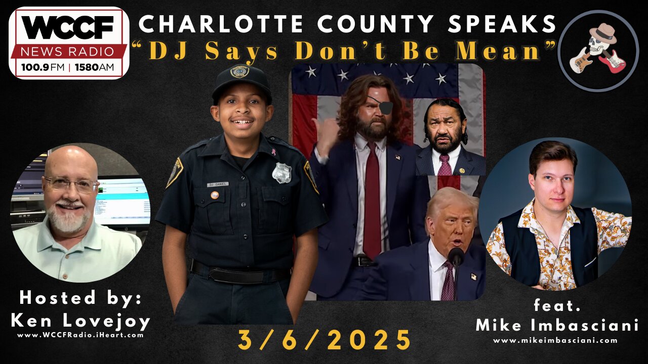 "DJ Says Don't Be Mean" - Charlotte County Speaks - 3/6/2025