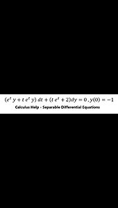 Calculus Help: Separable Differential Equations: (e^t y+t e^t y) dt+(t e^t+2)dy=0 ,y(0)=-1