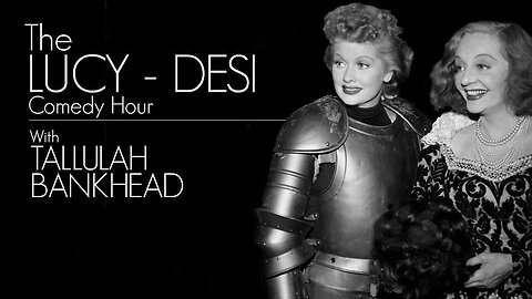 The Lucy-Desi Comedy Hour: "The Celebrity Next Door" | Guest Star: Tallulah Bankhead