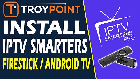 How to Install IPTV Smarters Pro on Firestick & Android TV/Google TV Devices