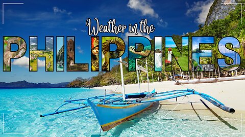 🌞🌧️ Weather in the Philippines: A Tropical Adventure Every Day! 🇵🇭