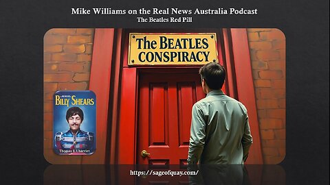 Mike Williams on the Real News Australia Podcast - The Beatles Red Pill (Mar 2025)