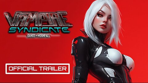 Vampire Syndicate: Gangs of MoonFall - Rise to Power in the Shadows | Official Trailer