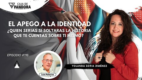 EL APEGO A LA IDENTIDAD: Soltar tu Historia con Yolanda Soria