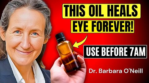 Barbara O'Neill | A Drop of this OIL IMPROVES VISION & Heal Eyes