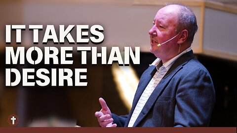 "It Takes More Than Desire" | Pastor Ron Russell