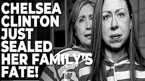 Today- Chelsea Clinton Just SEALED Her ENTIRE Family FATE