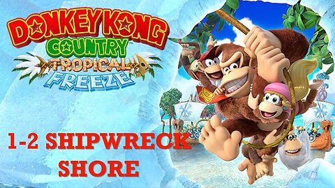 Donkey Kong Country Tropical Freeze: Lost Mangroves 1-2 Shipwreck Shore