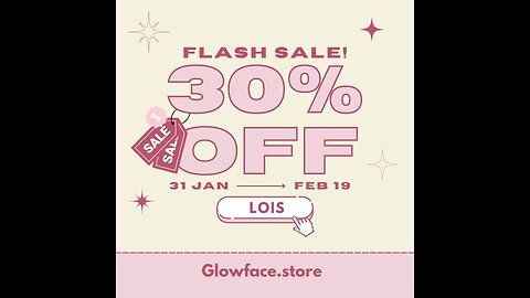 Sale 30% off GlowFace.Store Code LOIS January 31-February 19 💕💗❤️