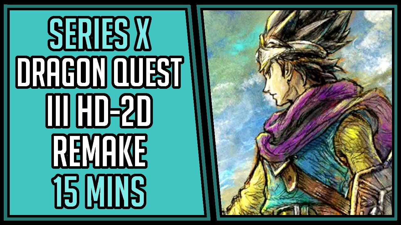 DRAGON QUEST III HD-2D Remake | Gameplay | 15 Mins #35 | Series X [4Kp60]