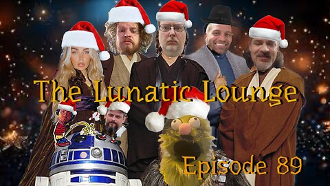 The Lunatic Lounge: Episode 89: Merry Christmas!