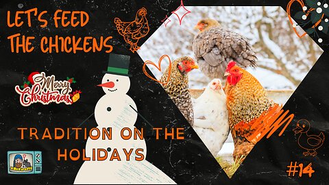 Tradition on the Holidays | Let's Feed the Chickens | E14