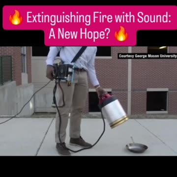 Extinguishing a Fire with Sound – No Water Needed – “The New Fire Extinguisher”