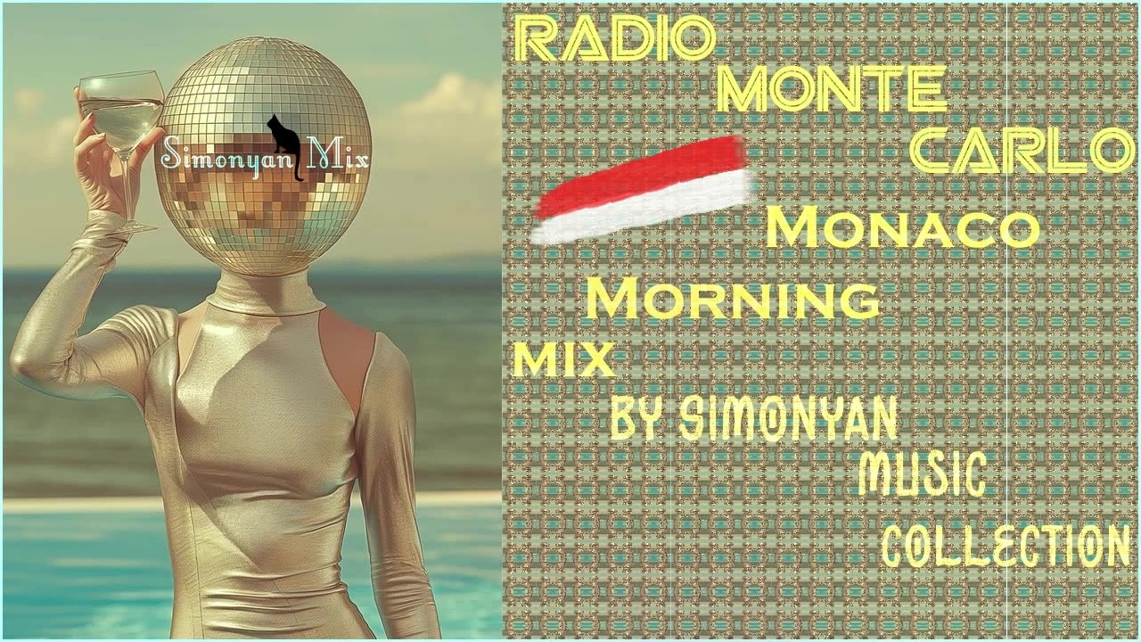 Radio Monte Carlo - Monaco Morning mix - Luxury Music & Lifestyle 🍹 March 2025 By Simonyàn #493