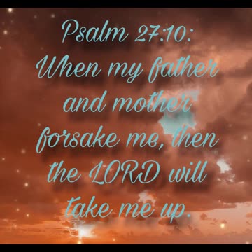 Psalm 27:10 #verse #versetoday #jesusislord #jesusisking #jesuslovesyou #jesussaves #inspiration