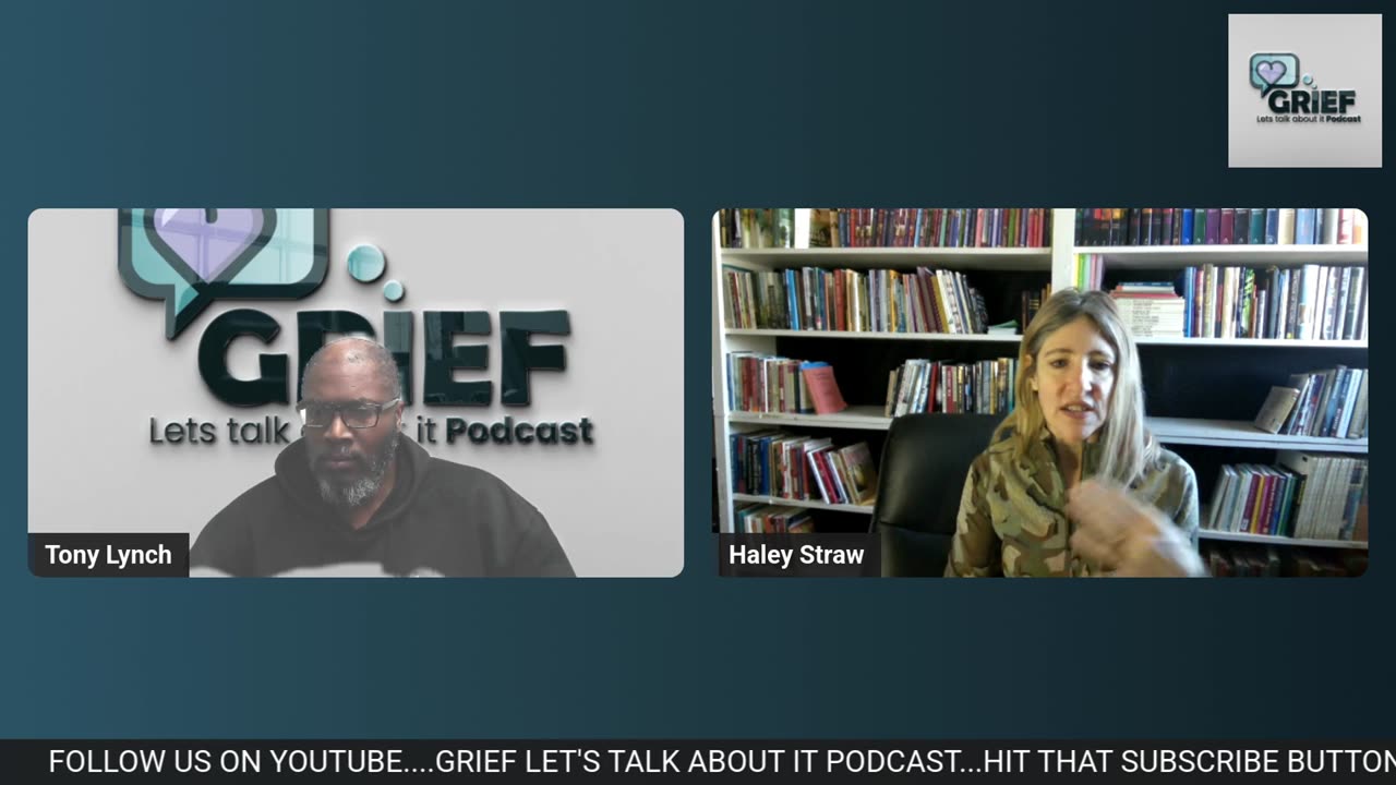 GRIEF LET'S TALK ABOUT IT PODCAST/ HALEY STRAW