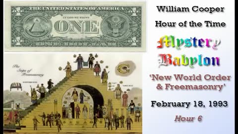 Milton William Cooper - Mystery Babylon - Hour 06 - New World Order & Freemasonry