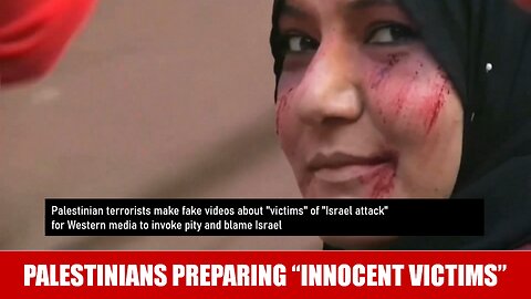 Palestinians preparing “innocent victims” for Western media