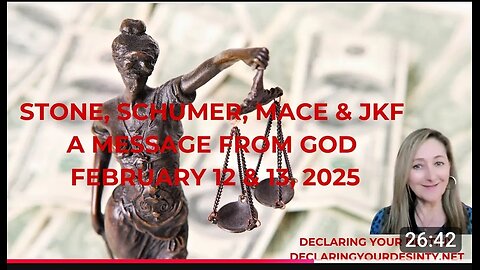 STONE, SCHUMER, MACE & JFK - A MESSAGE FROM GOD - FEBRUARY 12 & 13, 2025