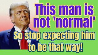 Trump is simply not normal... but being abnormal is getting things done!