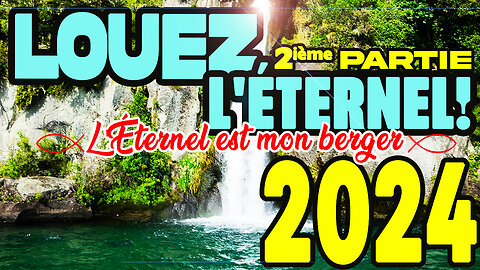 MAGNIFIQUE LOUANGE BIBLIQUE! FACILE À CHANTER EN CHŒUR!: 🙏❤️🙏 - L'ÉTERNEL EST MON BERGER - 🙏❤️🙏