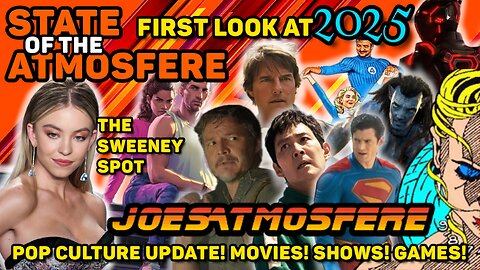 First Look at 2025! State of the Atmosfere Live! Pop Culture, Movies, Shows & Games!