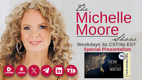 Special Feature 'The Day The Lights Went Out' The Michelle Moore Show (Feb 25, 2025)