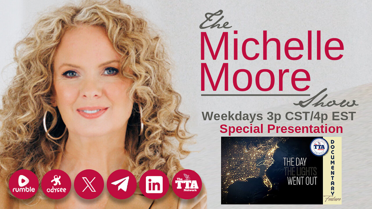 Special Feature 'The Day The Lights Went Out' The Michelle Moore Show (Feb 25, 2025)