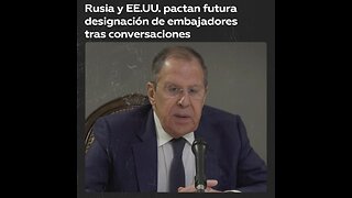 Rusia y EE.UU. acuerdan garantizar el nombramiento de embajadores lo antes posible