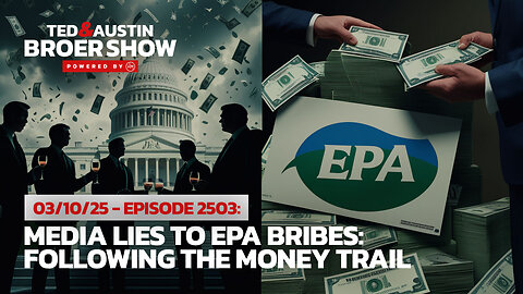 03/10/25 Media Lies to EPA Bribes: Following the Money Trail