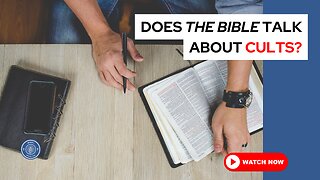 Does the Bible talk about cults?