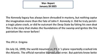 WAR REPORT - JANUARY 20 2025 - THE JFKJR ENIGMA